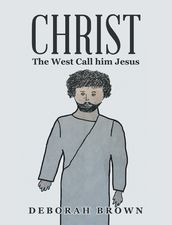 Christ the West Call Him Jesus