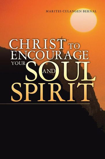 Christ to Encourage Your Soul and Spirit - Marites Culangen Bernal