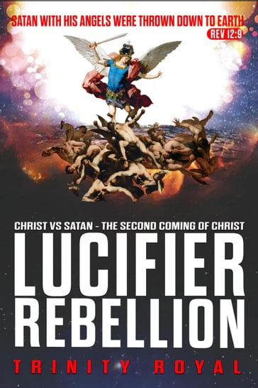 Christ vs Satan - Lucifer Rebellion - Trinity Royal