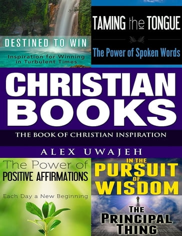Christian Books: The Book of Christian Inspiration - Alex Uwajeh
