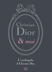 Christian Dior & moi