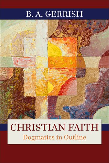 Christian Faith - B. A. Gerrish