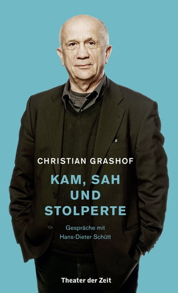 Christian Grashof. Kam, sah und stolperte - Christian Grashof - Hans-Dieter Schutt