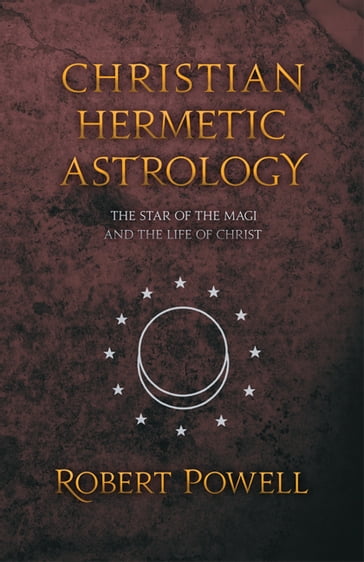 Christian Hermetic Astrology - Robert A. Powell