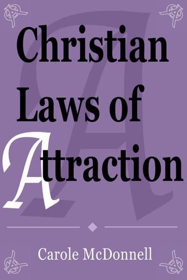 Christian Laws of Attraction - Carole McDonnell