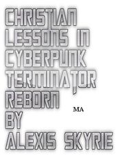Christian Lessons in Cyberpunk Terminator Reborn