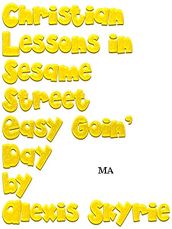 Christian Lessons in Sesame Street Easy Goin  Day