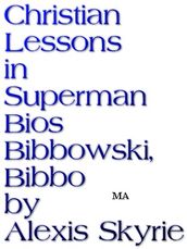 Christian Lessons in Superman Bios Bibbowski, Bibbo