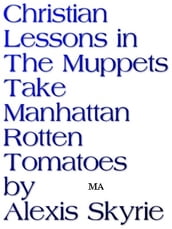 Christian Lessons in The Muppets Take Manhattan Rotten Tomatoes