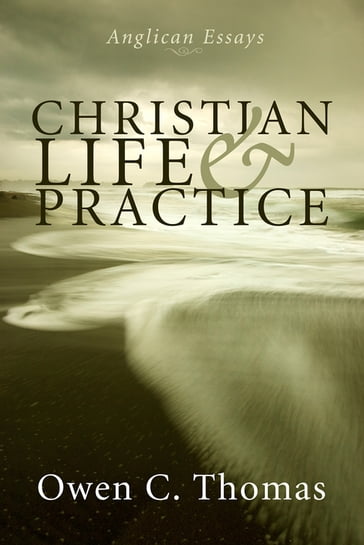 Christian Life and Practice - Owen C. Thomas