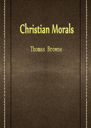 Christian Morals - Thomas Browne