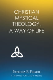 Christian Mystical Theology