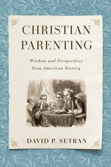 Christian Parenting - David P. Setran