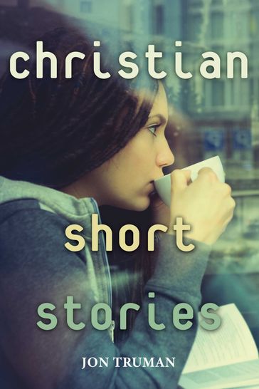 Christian Short Stories - Jon Truman