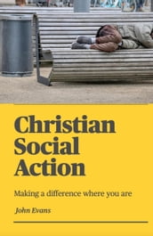 Christian Social Action: Making a difference where you are