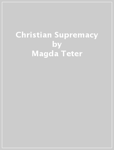 Christian Supremacy - Magda Teter