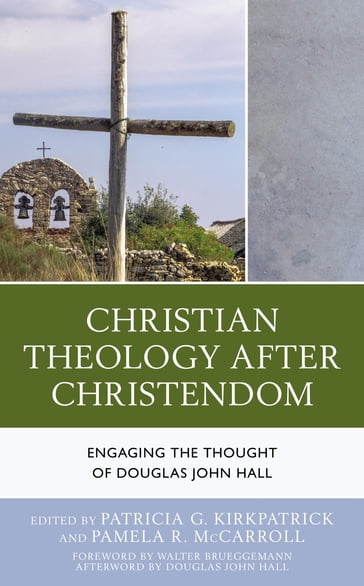 Christian Theology After Christendom - David Lott - Michael Bourgeois - Andrew Root - Brian Thorpe - Harold Wells - Harris Athanasiadis - Adolfo Ham - Allen G. Jorgenson - Douglas John Hall - Patricia G. Kirkpatrick - Pamela R. McCarroll - Gary A. Gaudin - St. Olaf College Deanna A. Thompson