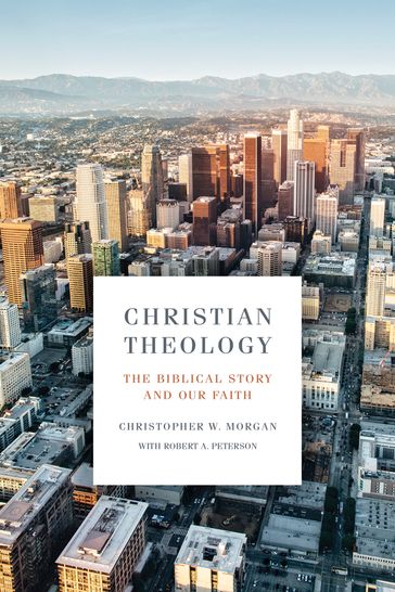 Christian Theology - Christopher W. Morgan - Robert A. Peterson