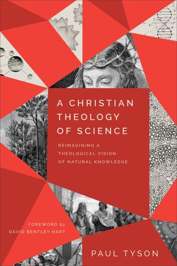 A Christian Theology of Science - Paul Tyson