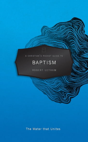 A Christian's Pocket Guide to Baptism - Robert Letham