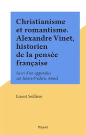Christianisme et romantisme. Alexandre Vinet, historien de la pensée française
