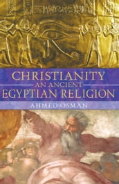 Christianity: An Ancient Egyptian Religion