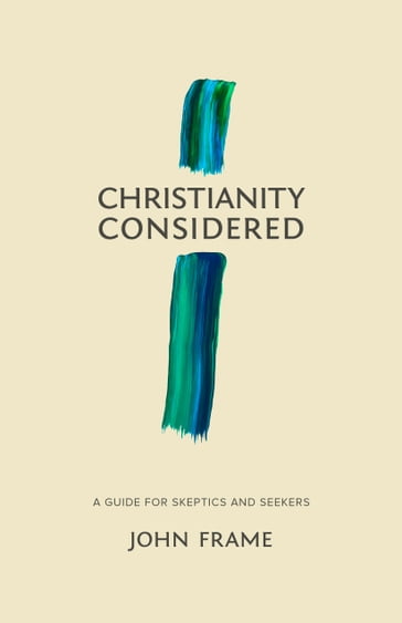 Christianity Considered - John M. Frame