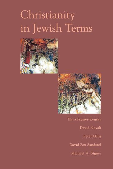 Christianity In Jewish Terms - David Novak - David Sandmel - Michael Singer - Peter Ochs - Tikva Frymer-Kensky