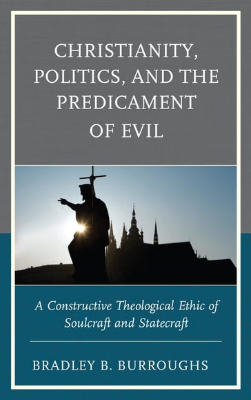 Christianity, Politics, and the Predicament of Evil - Bradley B. Burroughs