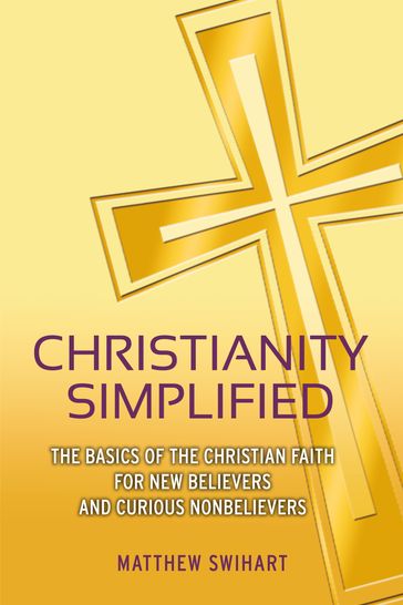 Christianity Simplified - Matthew Swihart