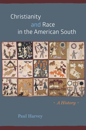 Christianity and Race in the American South - Paul Harvey