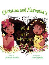 Christina and Marianna s Wild Hair Adventure