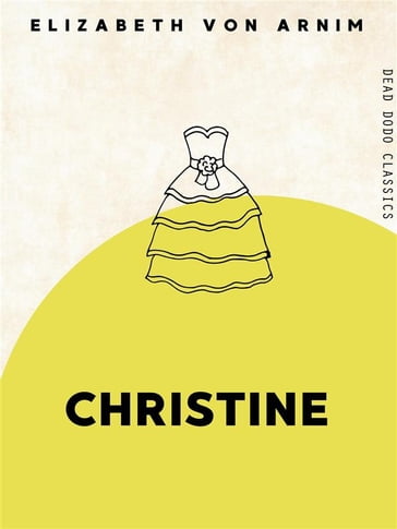 Christine - Elizabeth von Arnim