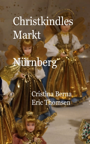 Christkindlesmarkt Nürnberg - Cristina Berna - Eric Thomsen
