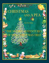 Christmas And A Pea From The Series The Secret Adventures of Mrs.Christmas Tree