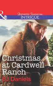 Christmas At Cardwell Ranch (Mills & Boon Intrigue)