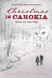 Christmas in Cahokia: Song of the Owl