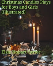 Christmas Candles Plays for Boys and Girls (Illustrated)