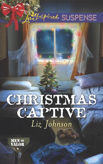 Christmas Captive (Men of Valor, Book 6) (Mills & Boon Love Inspired Suspense) - Liz Johnson