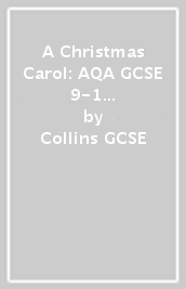 A Christmas Carol: AQA GCSE 9-1 English Literature Text Guide