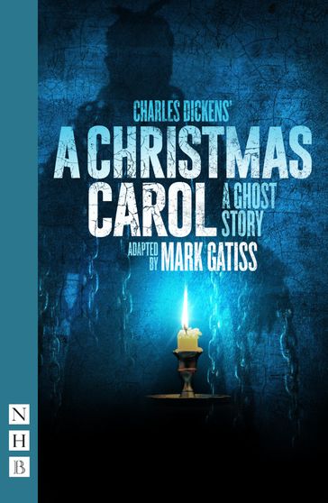 A Christmas Carol  A Ghost Story (NHB Modern Plays) - Charles Dickens - Mark Gatiss