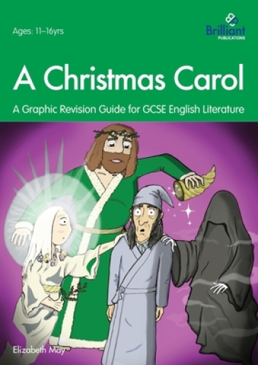 A Christmas Carol: A Graphic Revision Guide for GCSE English Literature - Elizabeth May