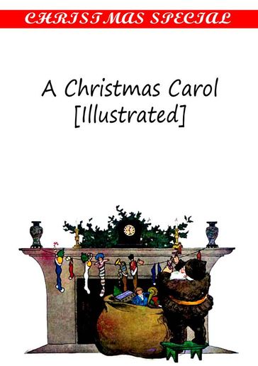 A Christmas Carol [Illustrated] [Christmas Summary Classics] - Charles Dickens