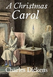 A Christmas Carol. In Prose. Being a Ghost Story of Christmas