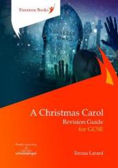A Christmas Carol: Revision Guide for GCSE