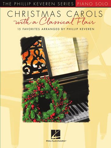 Christmas Carols with a Classical Flair - Hal Leonard Corp. - PHILLIP KEVEREN