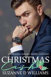Christmas Cash: A Billionaire Romance Double Cross-Over