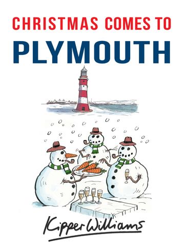 Christmas Comes to Plymouth - Kipper Williams