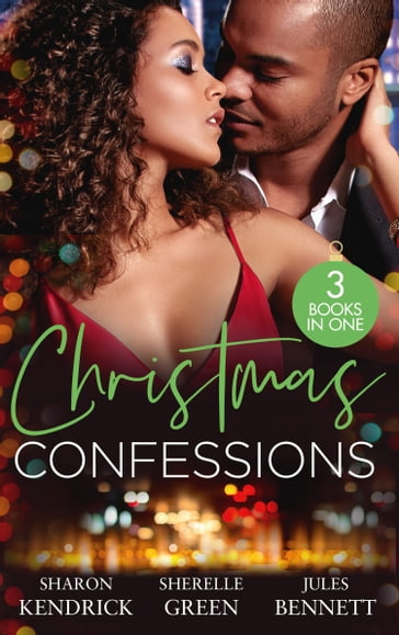 Christmas Confessions: His Contract Christmas Bride (Conveniently Wed!) / Her Christmas Wish / Holiday Baby Scandal - Sharon Kendrick - Sherelle Green - Jules Bennett