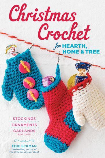 Christmas Crochet for Hearth, Home & Tree - Edie Eckman